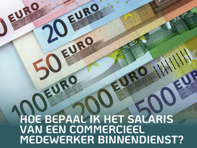Hoe bepaal je het salaris van een Commercieel Medewerker Binnendienst?